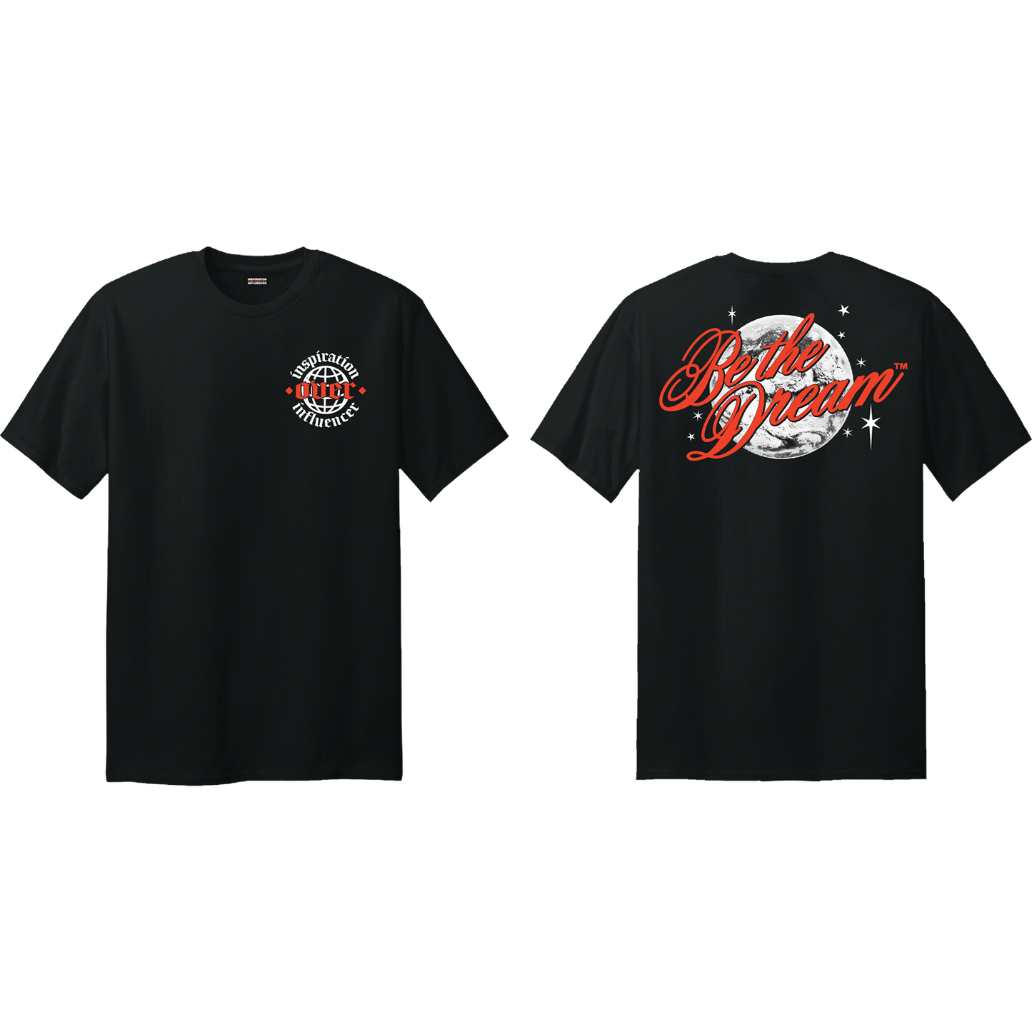 Inspiration Over Influencer; Be The Dream - Tee