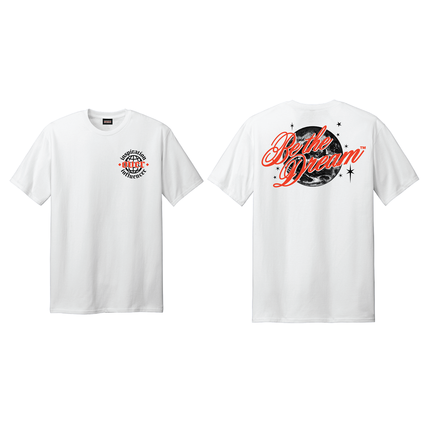 Inspiration Over Influencer; Be The Dream - Tee